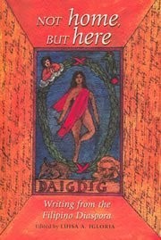 Not Home, But Here: Writing From The Filipino Diaspora - Philippine Book