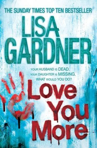 Love You More (Detective D.D. Warren 5): An intense thriller... - Gardner, Lisa