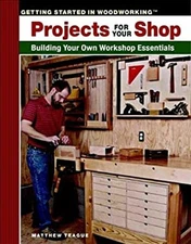 Projects for Your Shop : Building Your Own Workshop Essentials Ja