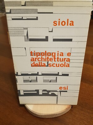 Tipologia e architettura della scuola - Uberto Siola - E.S.I., 1966 - rarissimo