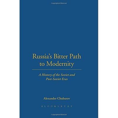 Russlands bitterer Weg in die Moderne: Eine Geschichte der sowjetischen und postsowjetischen Epochen 