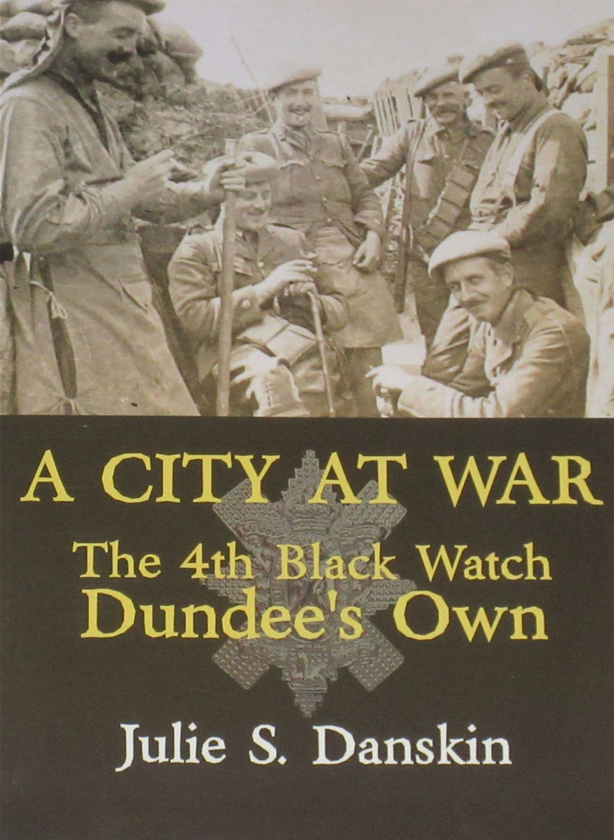 BLACK WATCH WW1 Dundees Own Fourth 4th Battalion NEW First World War History