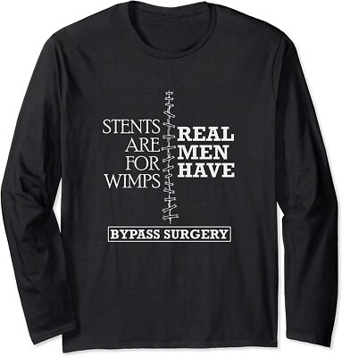 Real Men Have Bypass Surgery Open Heart Surgery Gift Long Sleeve T-Shirt