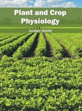 Plant and Crop Physiology by Jordan Smith (English) Hardcover Book