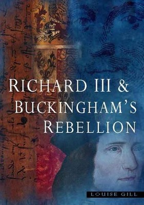 Richard III and Buckingham's Rebellion by Gill, Louise 0750924683 FREE Shipping
