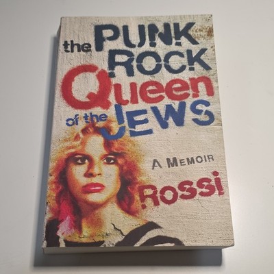 Rossi The Punk Rock Queen of the Jews: A Memoir 2024 Paperback She Writes Press