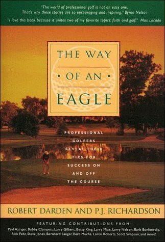 The Way of an Eagle by Richardson, P. J.,Darden, Bob, Good Book