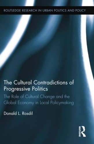 The Cultural Contradictions of Progressive Politics - 9781138849068