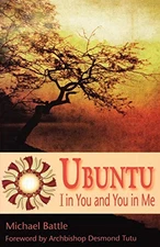 Ubuntu: I in You and You in Me - paperback Battle, Michael