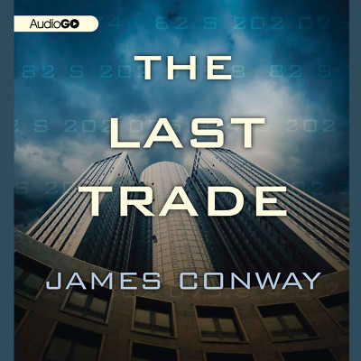 The Last Trade by James Conway 2012 Unabridged CD 9781609989033