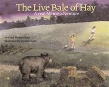 The Live Bale of Hay : A Real Maine Adventure Hardcover Carol S.