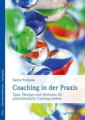 Coaching in der Praxis Tipps, Übungen und Methoden für unterschiedliche Coach...