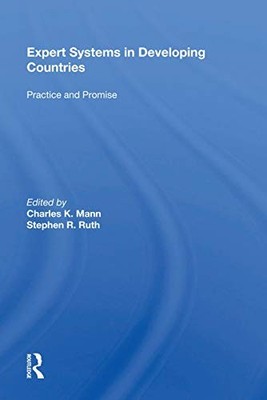 Expert Systems In Developing Countries: Practice And Promise by Charles K. Mann