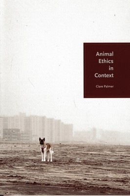 ANIMAL ETHICS IN CONTEXT by PALMER, CLARE Paperback Self Help Business