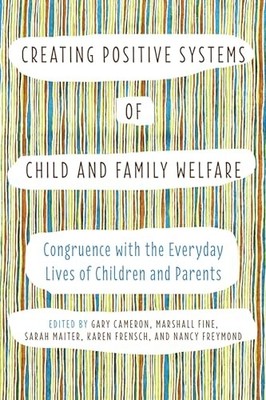 Creating Positive Systems of Child and Family Welfare: Congruence with the Ever