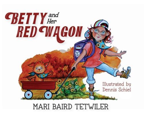 Betty and Her Red Wagon by Mari Baird Tetwiler (2022, Hardcover)