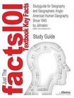 Studyguide for Geography and Geographers: Anglo-American Human Geography Since 1945 by Johnston, ISBN 9780340652633 by Cram101 Textbook Reviews (Paperback / softback, 2007)