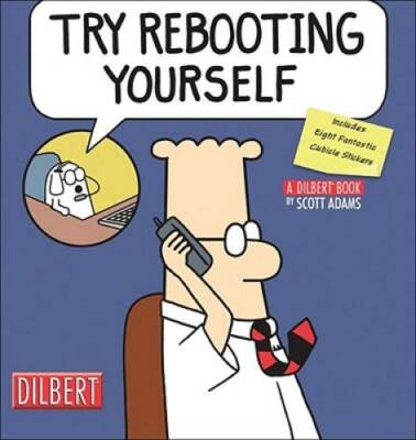 Try Rebooting Yourself: A Dilbert Collection - Paperback By Adams, Scott - GOOD