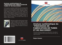 Rajan Kumar | Analyse SystéMatique Du Processus DE Fabrication DE Tubes ET De...