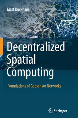 Duckham - Decentralized Spatial Computing   Foundations of Geosensor N - X555z