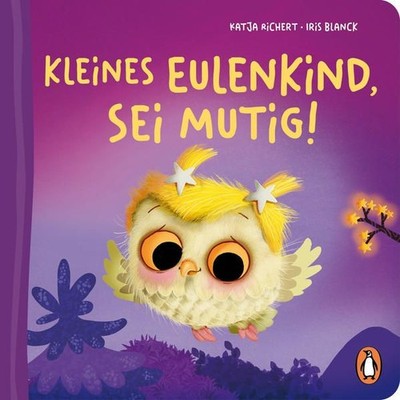 Kleines Eulenkind, sei mutig!: Pappbilderbuch mit Sonderausstattung fü 1208695-2