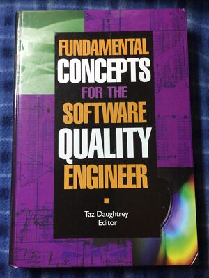 Fundamental Concepts for the Software Quality Engineer by Taz Daughtrey...