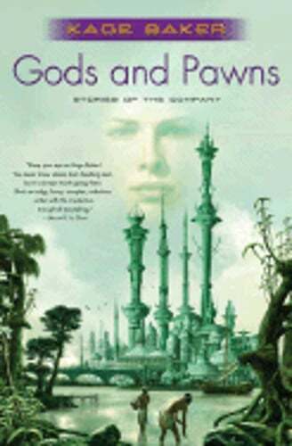 Gods and Pawns by Kage Baker: Used