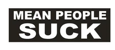 Mean People Suck Funny Bumper Sticker or Helmet Sticker D619