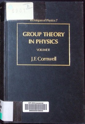 Group theory in physics; Vol. II. Techniques of physics 7/2; Group theory in phy
