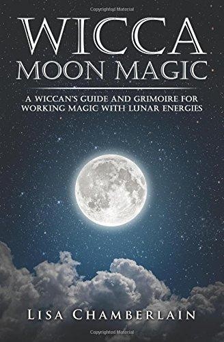 Wicca Moon Magic: A Wiccan's Guide and Grimoire for... - Chamberlain, Lisa