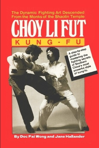 Choy Li Fut Kung Fu by Doc Fai Wong [Paperback]