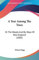 Wilson Flagg | A Year Among The Trees | Taschenbuch | Englisch (2008)