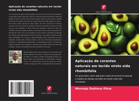 Nkemaja Dydimus Efeze | AplicaçãO De Corantes Naturais Em Tecido Misto Sida...