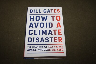 How To Avoid A Climate Disaster by Bill Gates 2021 HC 1st Edition