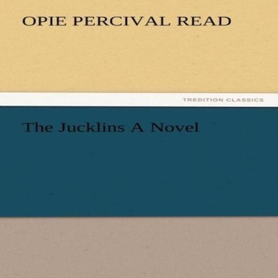 The Jucklins a Novel Opie Percival Read Paperback BoD Third Party