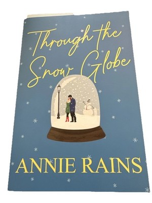 Through the Snow Globe by Annie Rains