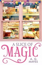 A Slice of Magic: A sweet, cha - VERY GOOD