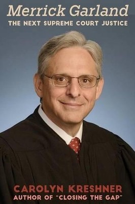 Merrick Garland: The Next Supreme Court Justice by Carolyn Kreshner (English) Pa