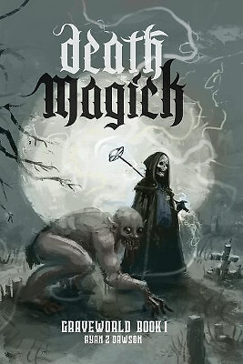 Graveworld Book 1: Death Magick By Ryan Z Dawson - New Copy - 9780990792079