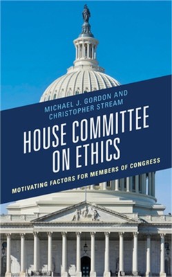 House Committee on Ethics: Motivating Factors for Members of Congress (Hardback