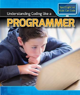 Understanding Coding Like a Programmer by Harris Ph. D., Patricia