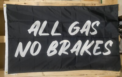 All Gas No Brakes Flag FREE SHIP Motivation Garage Gym Lift USA Sign 3x5 