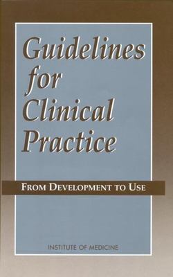 Guidelines for Clinical Practice: From Development to Use [Paperback] Institute