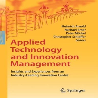Applied Technology and Innovation Management Insights and Experie