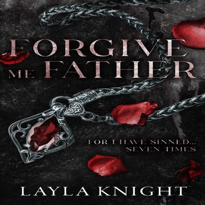 Forgive Me Father For I Have Sinned...7 Times Layla Knight Paperb