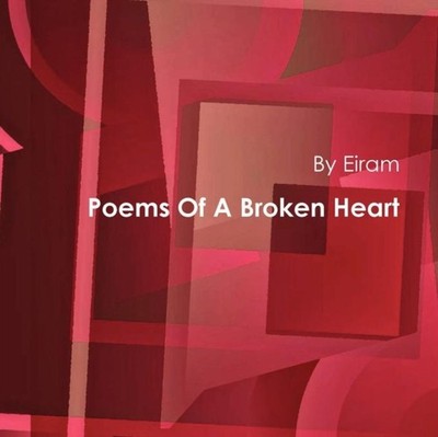 Eiram - Poems of a Broken Heart - New paperback or softback - X555z