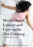 Sheree Gregory (U. A.) | Motherhood, Labour And Care In The 21St Century | Buch