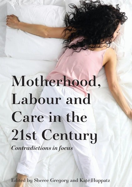 Sheree Gregory (U. A.) | Motherhood, Labour And Care In The 21St Century | Buch-image