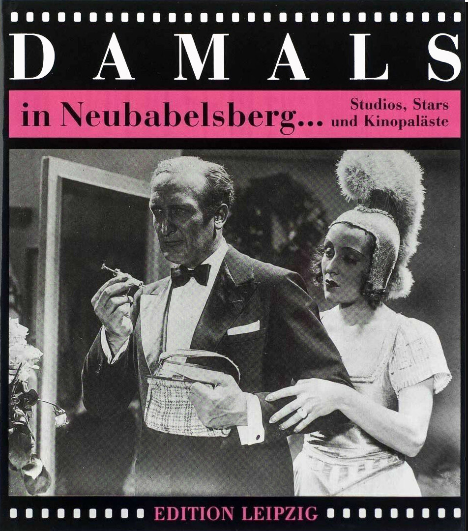 Damals In Neubabelsberg ...studios, Stars Und Kinopaläste.