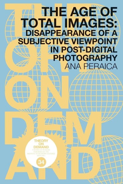 Ana Peraica | The Age Of Total Images | Taschenbuch | Englisch (2020)-image